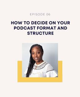 How To Decide On Your Podcast Format And Structure