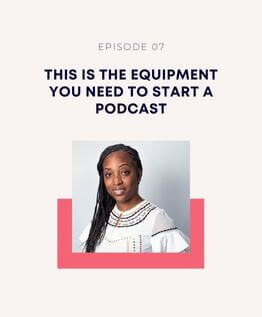 The Equipment You Need To Start Your Podcast